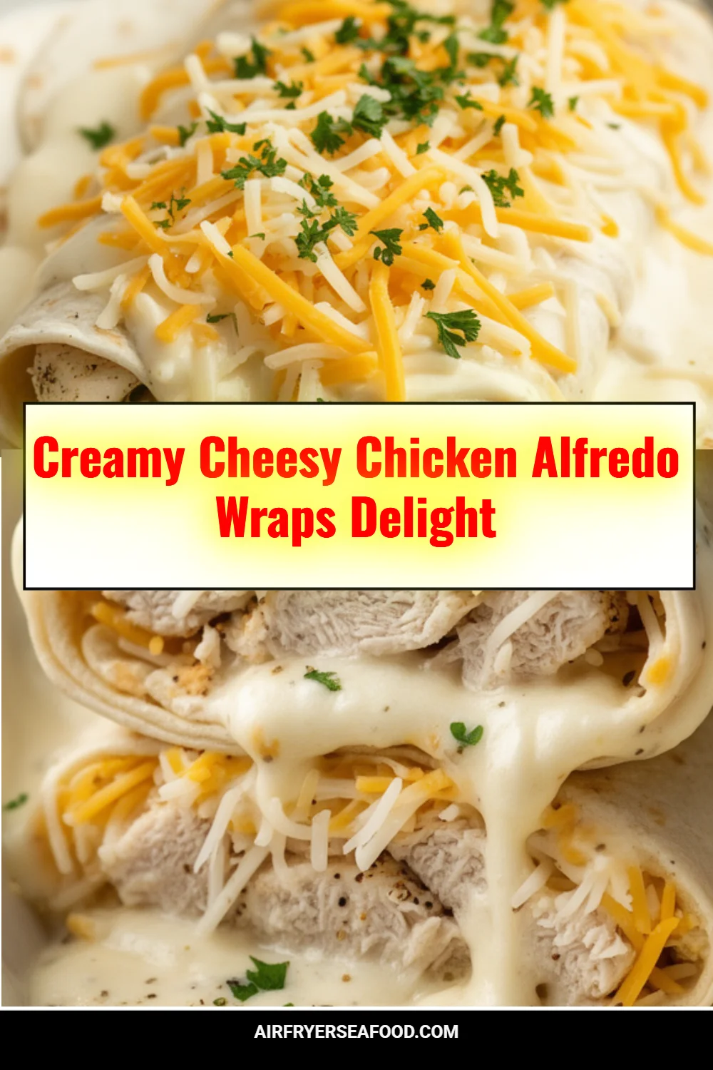 Creamy Cheesy Chicken Alfredo Wraps Delight
