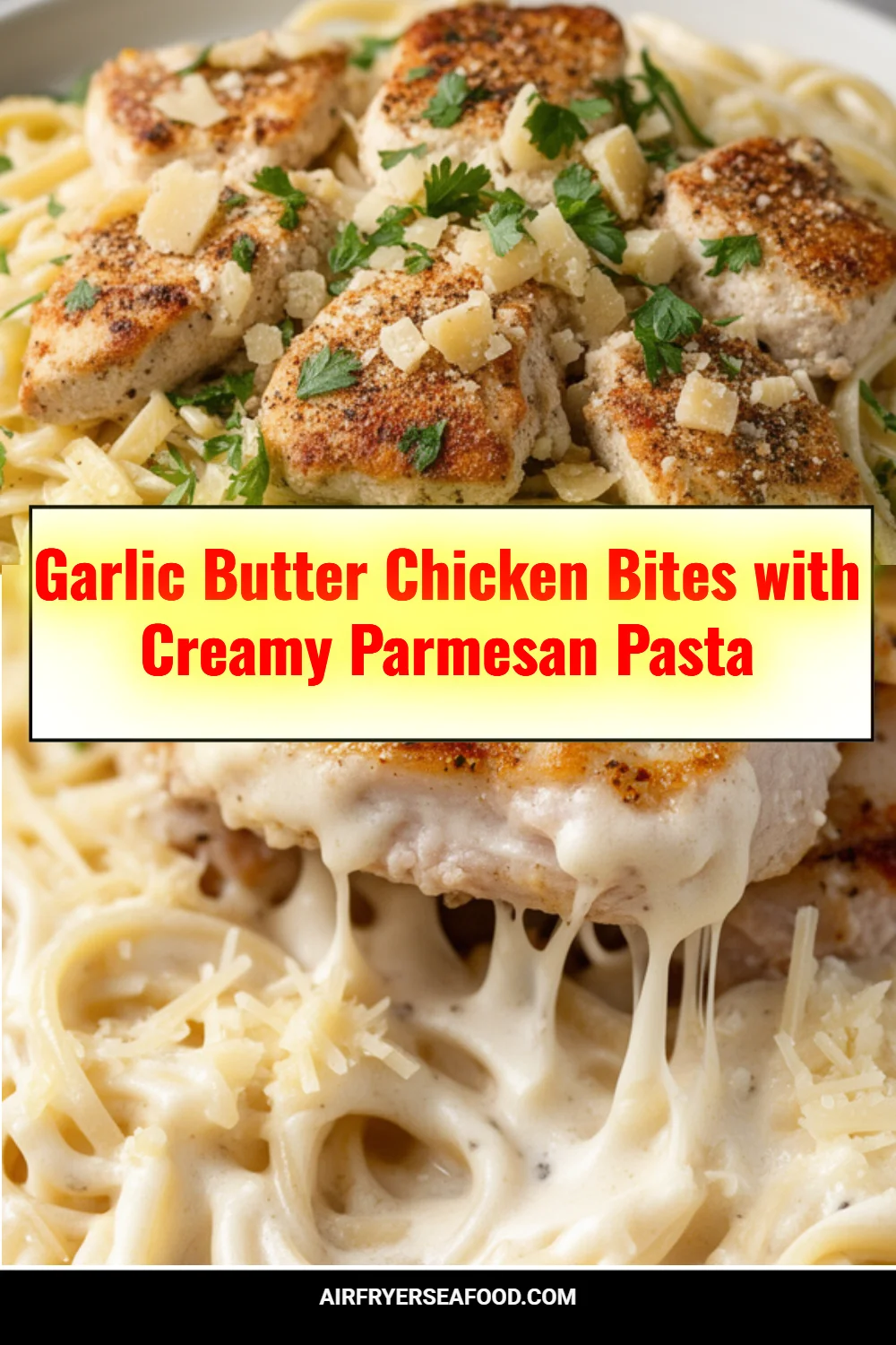 Garlic Butter Chicken Bites with Creamy Parmesan Pasta
