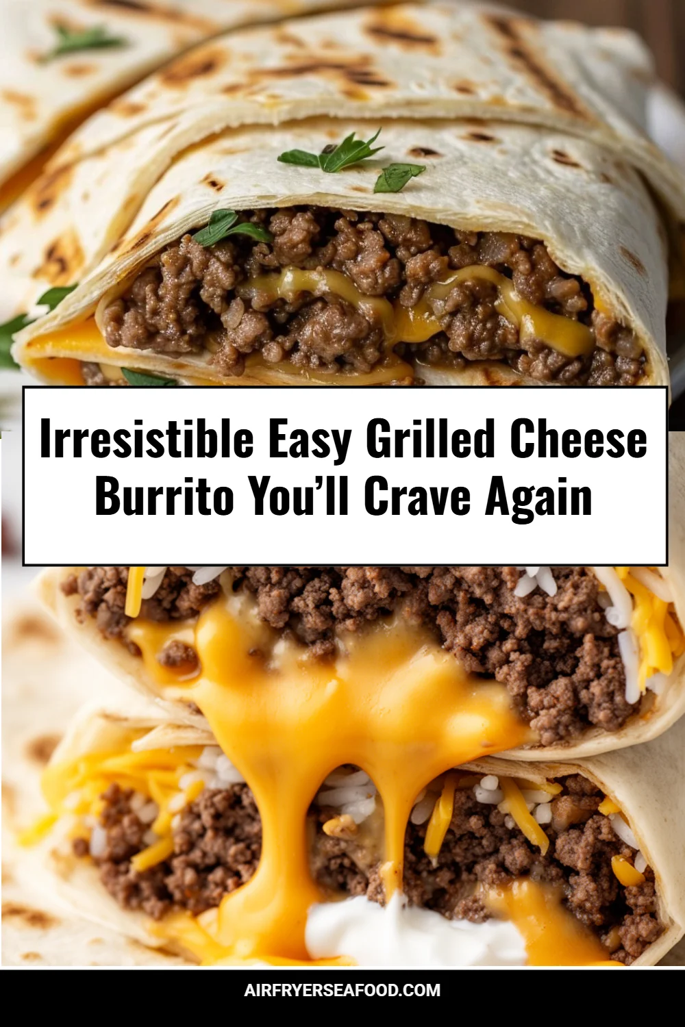 Irresistible Easy Grilled Cheese Burrito You’ll Crave Again