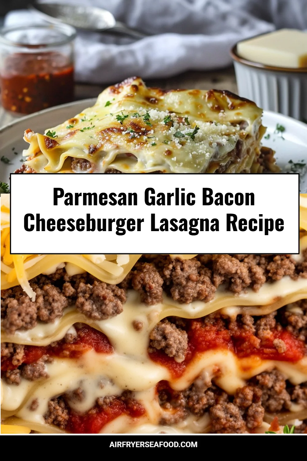 Parmesan Garlic Bacon Cheeseburger Lasagna Recipe