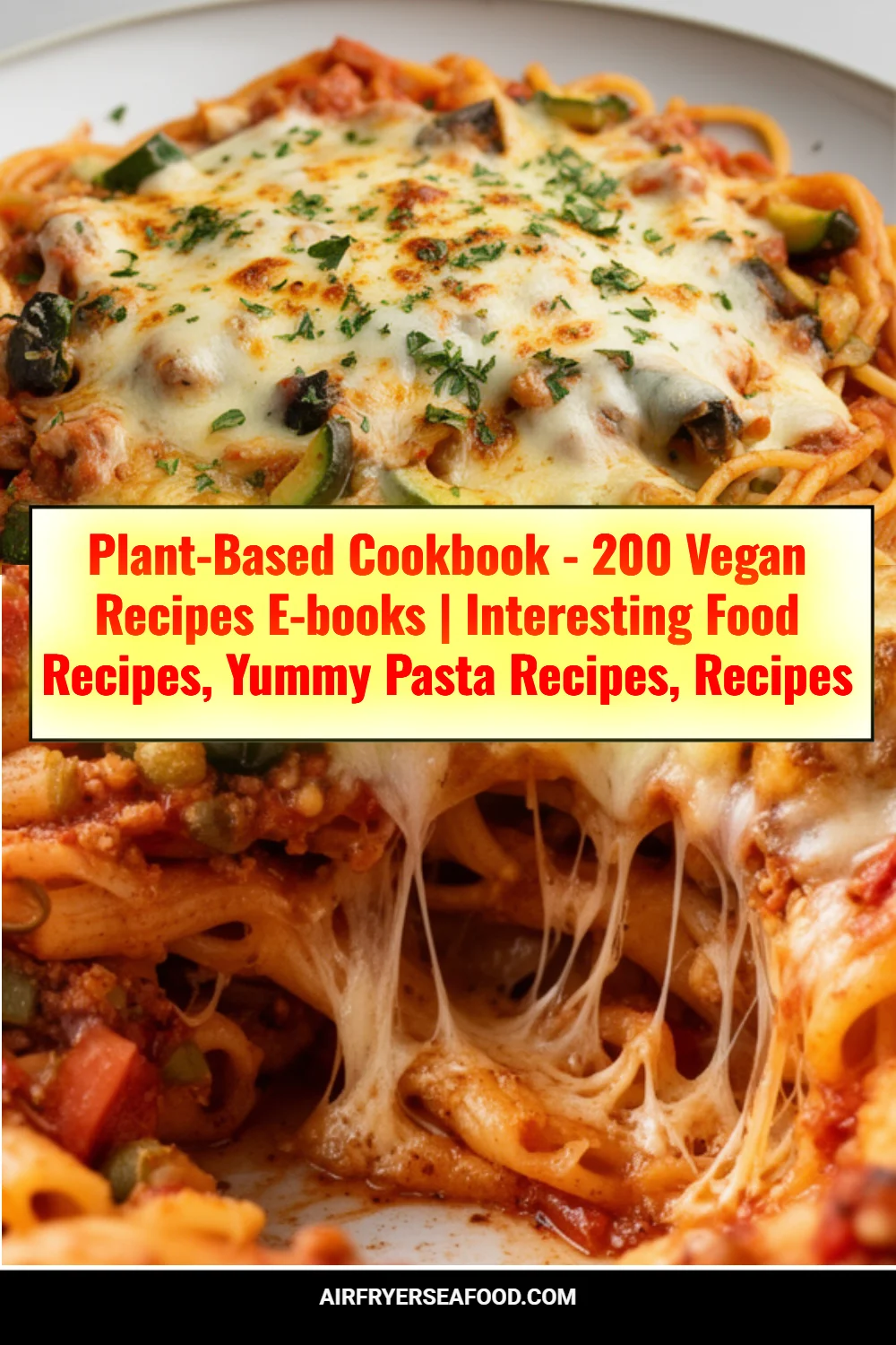 Plant-Based Cookbook - 200 Vegan Recipes E-books | Interesting Food Recipes, Yummy Pasta Recipes, Recipes